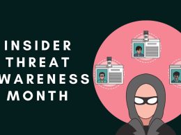 Insider Threat Awareness Month: Protecting Your Business from Within